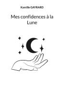 Mes confidences à la Lune di Kamille Gayrard edito da Books on Demand