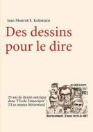 Des dessins pour le dire-2/Les années Mitterrand-25 ans de dessin satirique dans "l'Ecole Emancipée" di Jean Mourot, E. Kolemans edito da Books on Demand