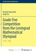 Grade Five Competition From The Leningrad Mathematical Olympiad di Garaschuk Kseniya Garaschuk, Liu Andy Liu edito da Springer Nature B.V.
