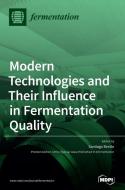 Modern Technologies and Their Influence in Fermentation Quality edito da MDPI AG