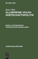 Allgemeine Volkswirtschaftspolitik, Band 1, Systematisch-theoretische Grundlagen di Hans Ohm edito da De Gruyter