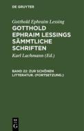 Gotthold Ephraim Lessings Sämmtliche Schriften, Band 22, Zur schönen Litteratur. (Fortsetzung.) di Gotthold Ephraim Lessing edito da De Gruyter