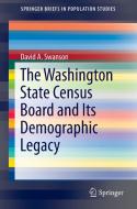 The Washington State Census Board and Its Demographic Legacy di David A. Swanson edito da Springer International Publishing