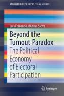 Beyond The Turnout Paradox di Luis Fernando Medina Sierra edito da Springer International Publishing Ag