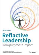 Reflactive Leadership - from purpose to impact di Marius Klauser edito da tredition