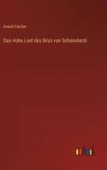 Das Hohe Lied des Brun von Schonebeck di Arwed Fischer edito da Outlook Verlag