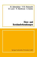 Herz- und Kreislauferkrankungen di V. H. Heimsoth, H. Jahrmärker, S. Kubin, D. Loew, N. Rietbrock edito da Vieweg+Teubner Verlag