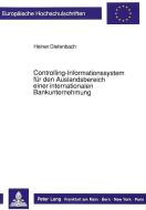 Controlling-Informationssystem für den Auslandsbereich einer internationalen Bankunternehmung di Heiner Diefenbach edito da Lang, Peter GmbH