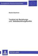 Taubheit als Beziehungs- und Selbstbeziehungskonflikt di Beatrix Baartman edito da Lang, Peter GmbH