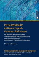 Interne Kapitalmärkte und interne Corporate Governance-Mechanismen di Daniel Fallscheer edito da Lang, Peter GmbH