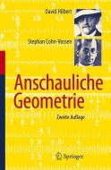 Anschauliche Geometrie di David Hilbert, Stephan Cohn-Vossen edito da Springer-Verlag GmbH