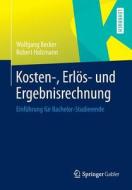 Kosten-, Erlos- Und Ergebnisrechnung di Dr Wolfgang Becker, Robert Holzmann edito da Springer Gabler