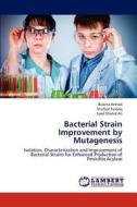 Bacterial Strain Improvement by Mutagenesis di Rubina Arshad, Shafqat Farooq, Syed Shahid Ali edito da LAP Lambert Academic Publishing