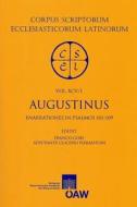 Augustinus. Enarrationes in Psalmos 101-150, Pars 1: Enarrationes in Psalmos 101-109: CSEL 95/1 Augustinus di Augustine edito da Austrian Academy of Sciences Press