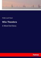 Miss Theodora di Helen Leah Reed edito da hansebooks