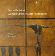 Der Wille ist ein weithin überschätzter Körperteil di Frank Schmitter edito da Books on Demand