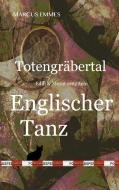 Totengräbertal: Englischer Tanz di Marcus Emmes edito da Books on Demand