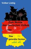 Zum Wohle des deutschen Volkes di Volker Liebig edito da Books on Demand