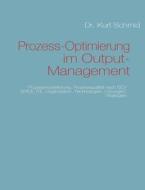 Prozess-optimierung Im Output-management di Kurt Schmid edito da Books On Demand