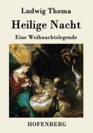 Heilige Nacht di Ludwig Thoma edito da Hofenberg