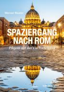 Spaziergang nach Rom di Werner Reuter edito da Verlag U. Nink