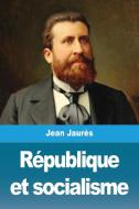 République et socialisme di Jean Jaurès edito da Salim Bouzekouk