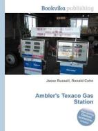 Ambler\'s Texaco Gas Station di Jesse Russell, Ronald Cohn edito da Book On Demand Ltd.