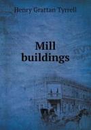 Mill Buildings di Henry Grattan Tyrrell edito da Book On Demand Ltd.