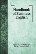 Handbook of Business English di Hotchkiss George Burton, Edward Jones Kilduff edito da Book on Demand Ltd.