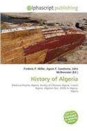 History of Algeria edito da Alphascript Publishing