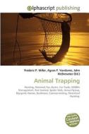 Animal Trapping di Frederic P Miller, Agnes F Vandome, John McBrewster edito da Alphascript Publishing