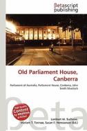 Old Parliament House, Canberra edito da Betascript Publishing