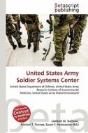 United States Army Soldier Systems Center edito da Betascript Publishing