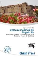 Ch Teau M Di Val De Regn Ville edito da Claud Press