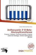 Anthocyanin 3\'-o-beta-glucosyltransferase edito da Dign Press