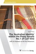 The 'Australian Identity' within the Piano Sonata No.1 of Carl Vine di King Yi Foong edito da AV Akademikerverlag