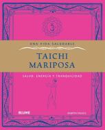 Taichi Mariposa: Salud, Energia y Tranquilidad di Martin Faulks edito da BLUME