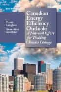 Canadian Energy Efficiency Outlook di Pierre Langlois, Genevieve Gauthier edito da River Publishers