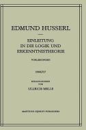 Einleitung in die Logik und Erkenntnistheorie Vorlesungen 1906/07 di Edmund Husserl, Ullrich Melle edito da Springer Netherlands