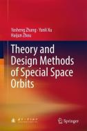 Theory and Design Methods of Special Space Orbits di Yanli Xu, Yasheng Zhang, Haijun Zhou edito da Springer Singapore