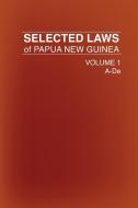 Selected Laws of  Papua New Guinea di Government Of Papua New Guinea edito da University of Papua New Guinea Press
