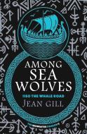 Among Sea Wolves di Jean Gill edito da The 13th Sign