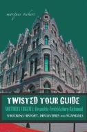 Twisted Tour Guide Northern Virginia di Marques Vickers edito da Marques Vickers
