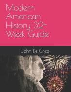 Modern American History 32-Week Guide di De Gree John De Gree edito da Independently Published