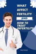 What Affect Fertility di Duncan Oscar Duncan edito da Independently Published