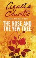 The Rose and the Yew Tree di Mary Westmacott edito da HarperCollins Publishers