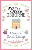 It Started At Sunset Cottage di Bella Osborne edito da Harpercollins Publishers