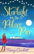 Starlight on the Palace Pier di Tracy Corbett edito da HarperCollins Publishers