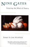 Nine Gates: Entering the Mind of Poetry di Jane Hirshfield edito da HARPERCOLLINS
