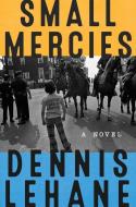 Small Mercies di Dennis Lehane edito da HARPERCOLLINS